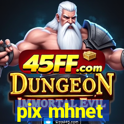 pix mhnet